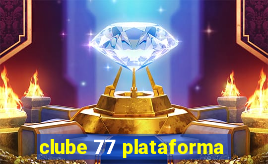 clube 77 plataforma